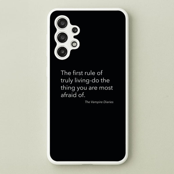 The First Rule Of Truly Living - VD - Vampire Diaries Phone Case for Galaxy A13