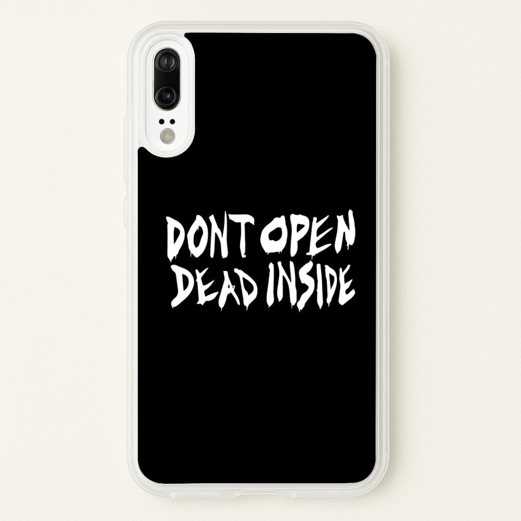 Don't Open Dead Inside - TWD - The Walking Dead Phone Case for Huawei P20