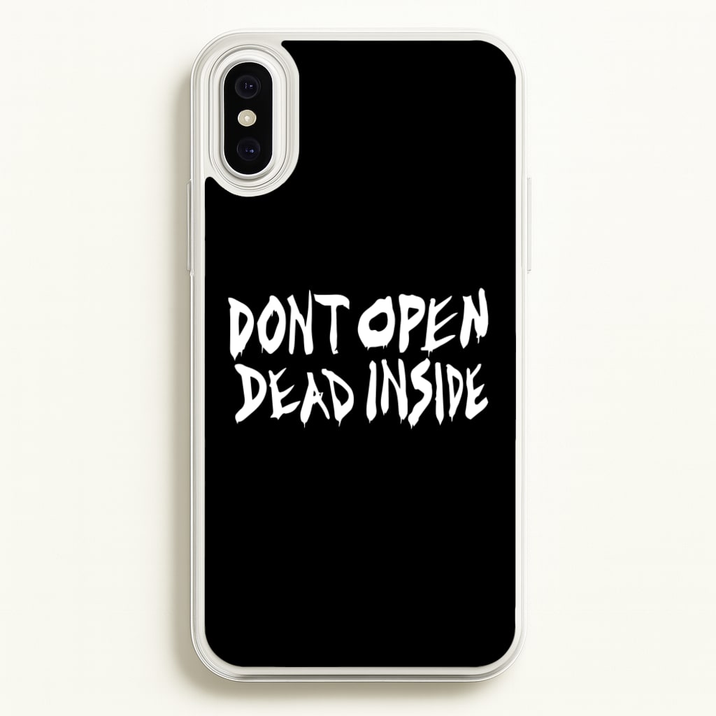 Don't Open Dead Inside - TWD - The Walking Dead Phone Case for iPhone XS Max
