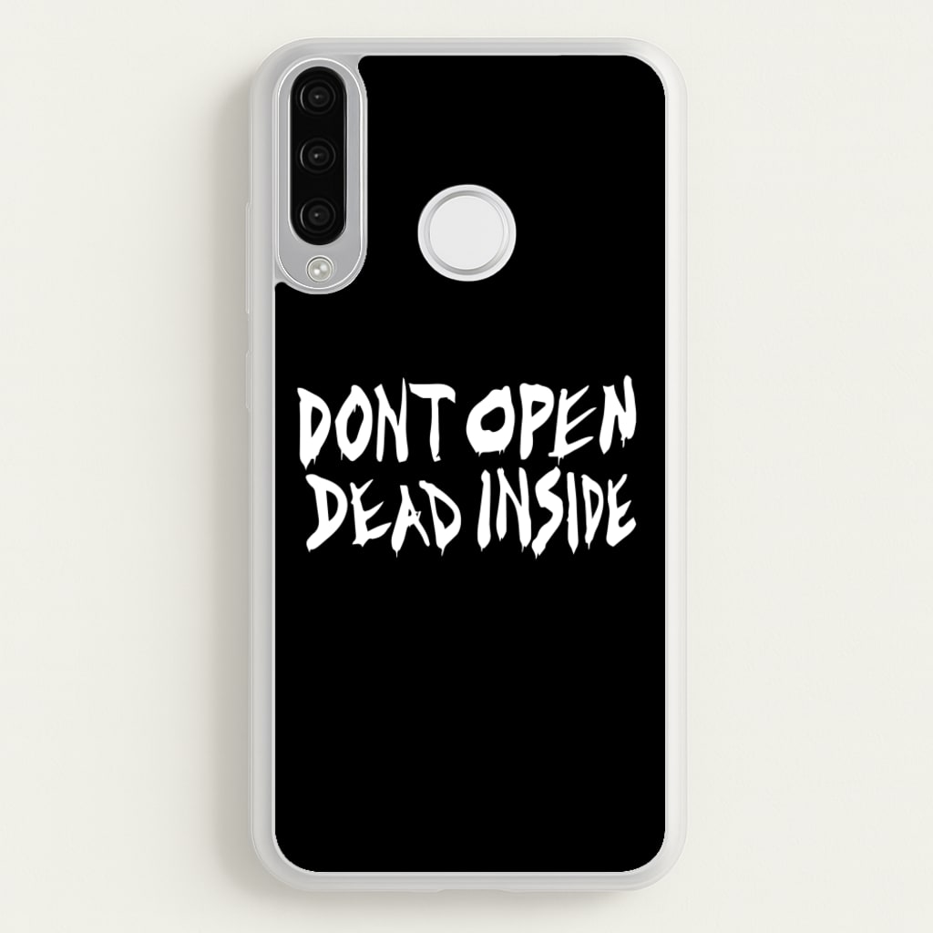 Don't Open Dead Inside - TWD - The Walking Dead Phone Case for Huawei P30 Lite