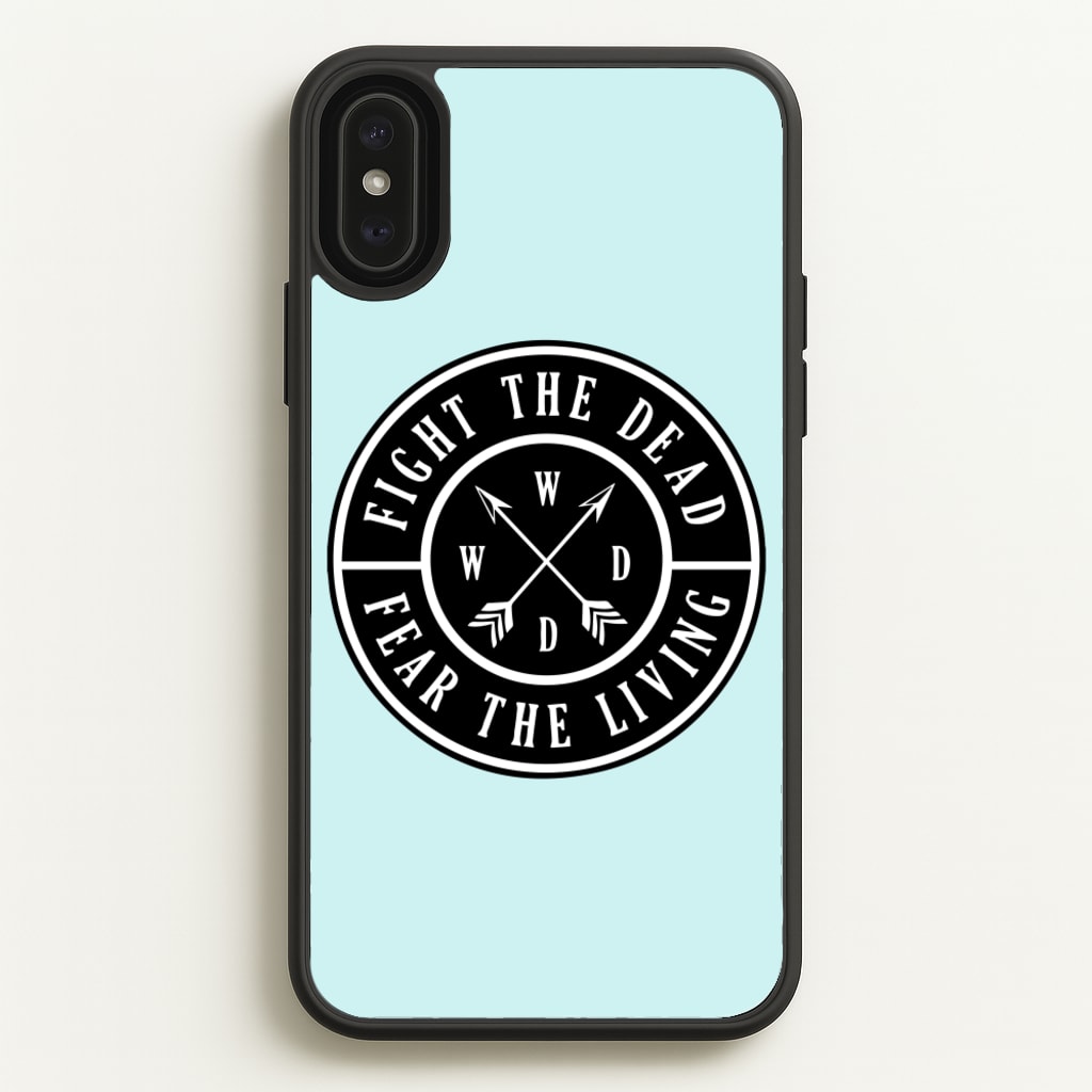 Fight The Dead, Fear The Living - TWD - The Walking Dead Phone Case for iPhone XS Max