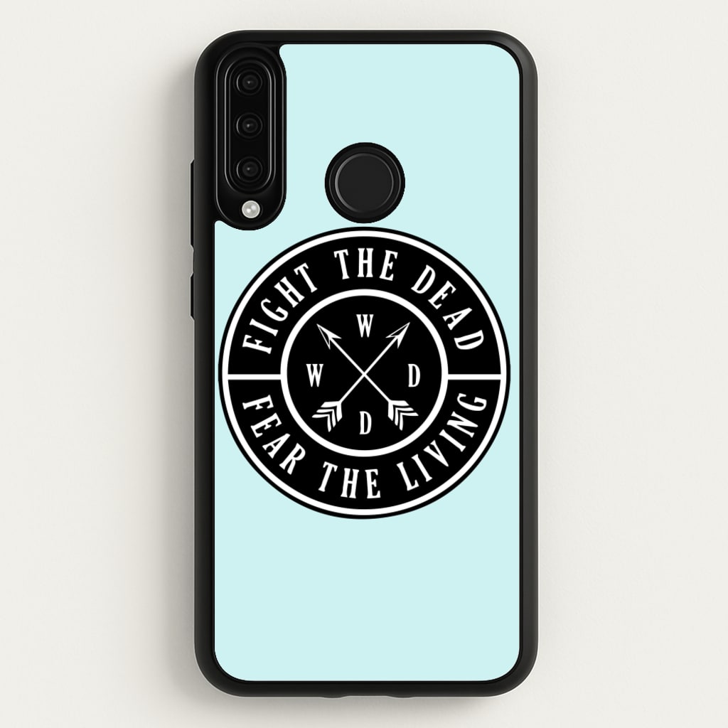 Fight The Dead, Fear The Living - TWD - The Walking Dead Phone Case for Huawei P30 Lite