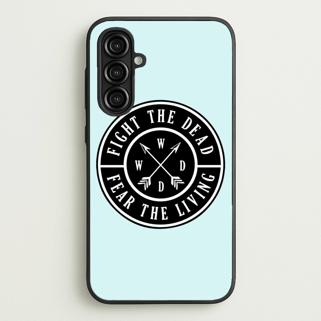 Fight The Dead, Fear The Living - TWD - The Walking Dead Phone Case for Galaxy A16