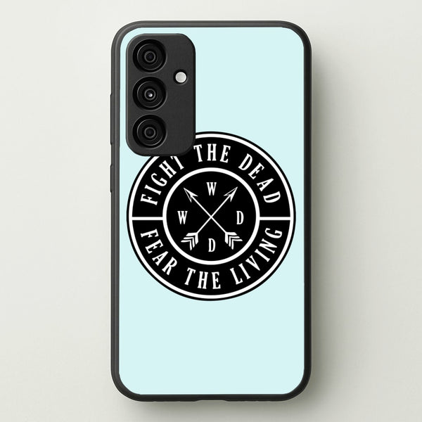 Fight The Dead, Fear The Living - TWD - The Walking Dead Phone Case for Galaxy A15