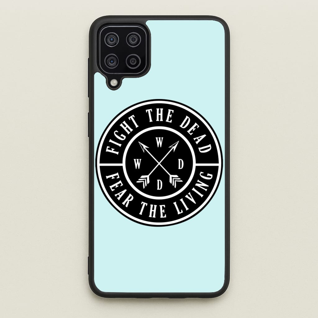 Fight The Dead, Fear The Living - TWD - The Walking Dead Phone Case for Galaxy A12