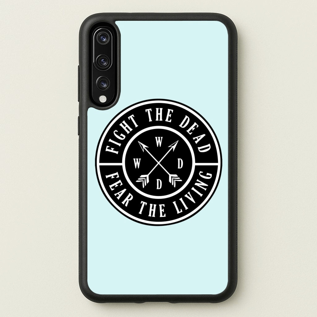 Fight The Dead, Fear The Living - TWD - The Walking Dead Phone Case for Huawei P20 Pro