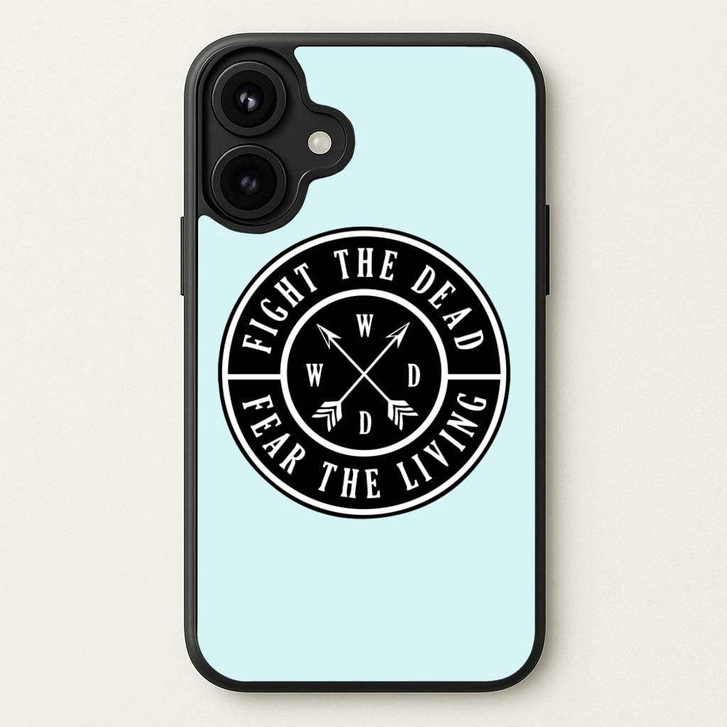 Fight The Dead, Fear The Living - TWD Phone Case for iPhone 17