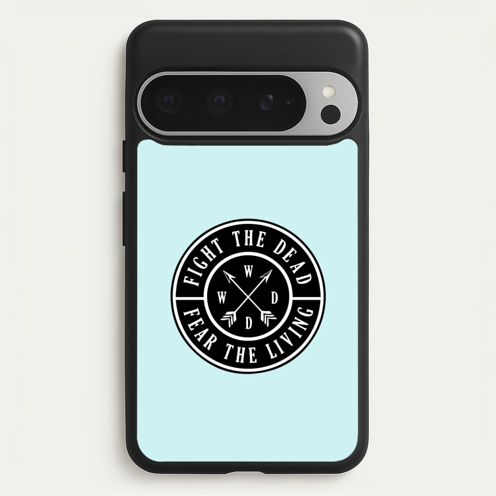 Fight The Dead, Fear The Living - TWD - The Walking Dead Phone Case for Google Pixel 9 Pro XL
