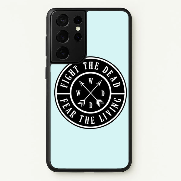 Fight The Dead, Fear The Living - TWD - The Walking Dead Phone Case for Galaxy S21 Ultra