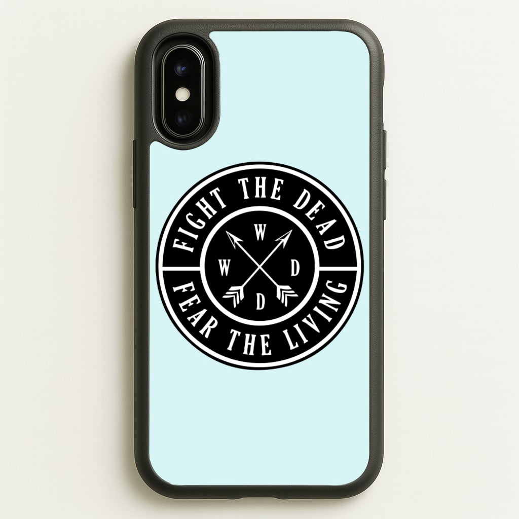 Fight The Dead, Fear The Living - TWD - The Walking Dead Phone Case for iPhone X / XS
