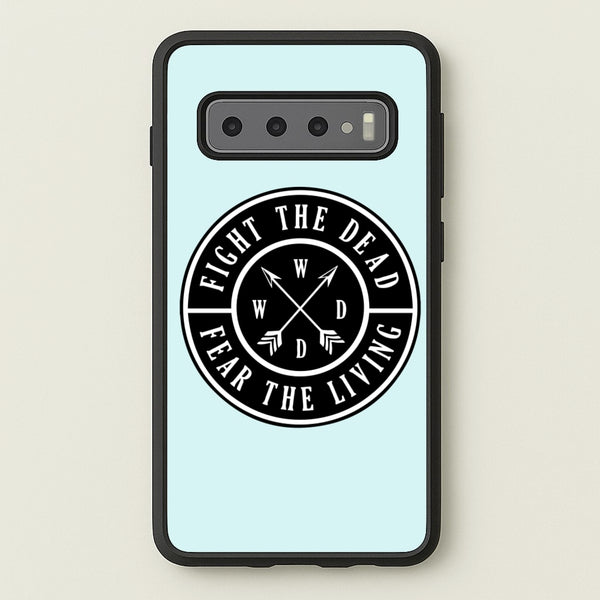 Fight The Dead, Fear The Living - TWD - The Walking Dead Phone Case for Galaxy S10