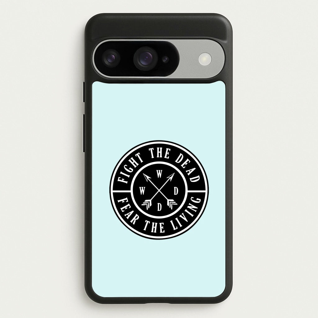 Fight The Dead, Fear The Living - TWD Phone Case for Google Pixel 10 / 10 Pro