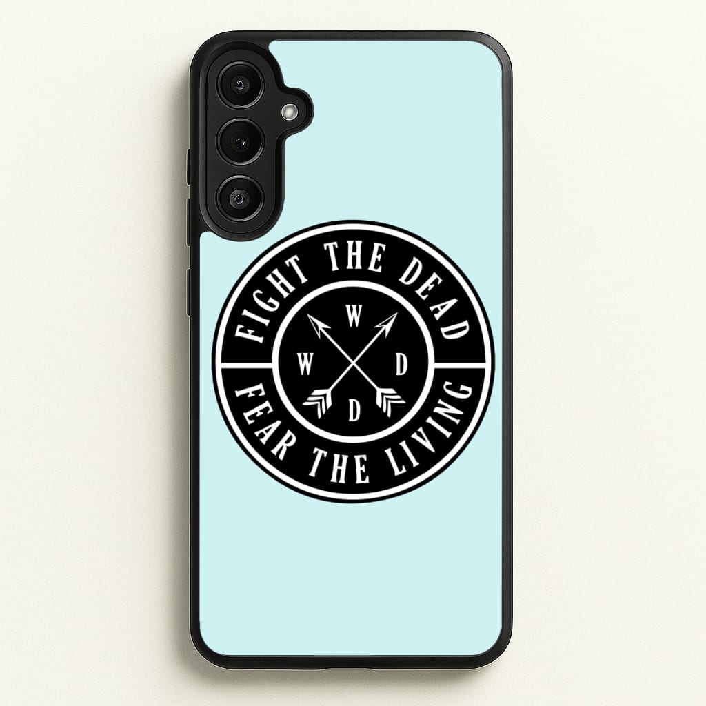 Fight The Dead, Fear The Living - TWD - The Walking Dead Phone Case for Galaxy A36