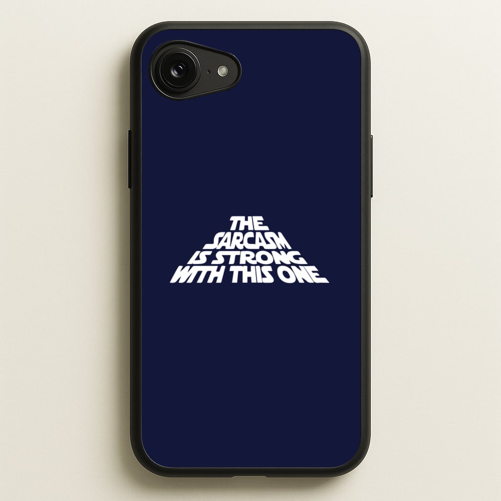 The Sarcasm Is Strong With This One - Star Wars Phone Case for iPhone 16e
