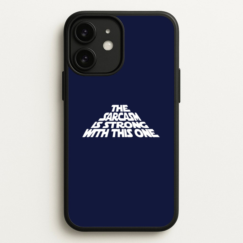 The Sarcasm Is Strong With This One - Star Wars Phone Case for iPhone 11