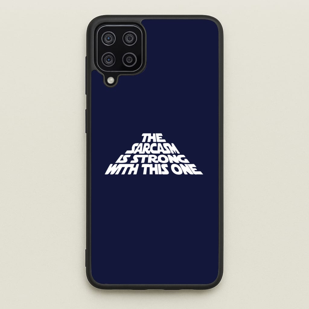 The Sarcasm Is Strong With This One - Star Wars Phone Case for Galaxy A12