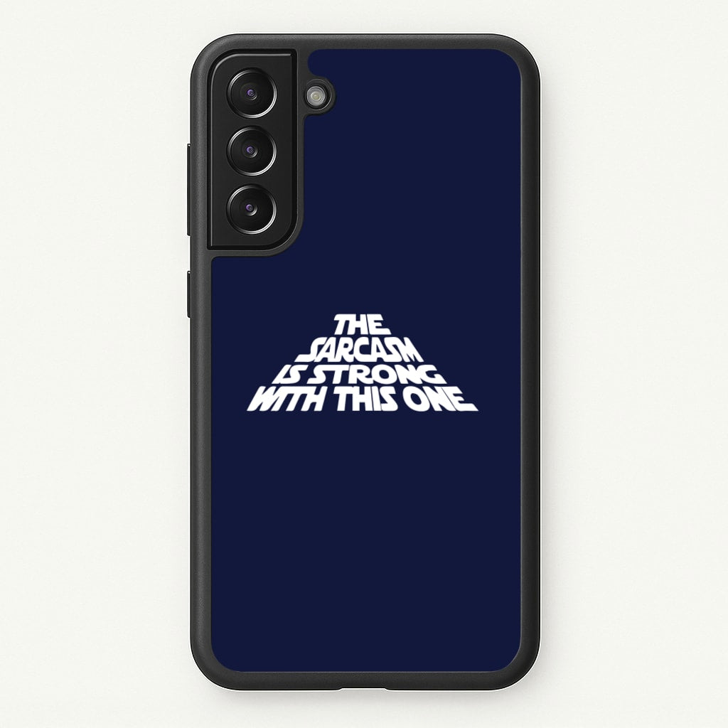The Sarcasm Is Strong With This One - Star Wars Phone Case for Galaxy S22