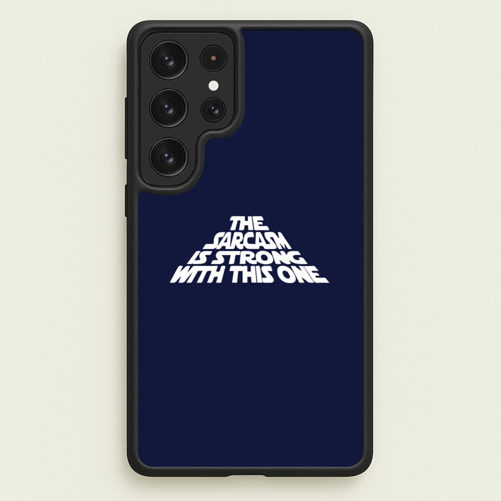 The Sarcasm Is Strong With This One - Star Wars Phone Case for Galaxy S22 Ultra
