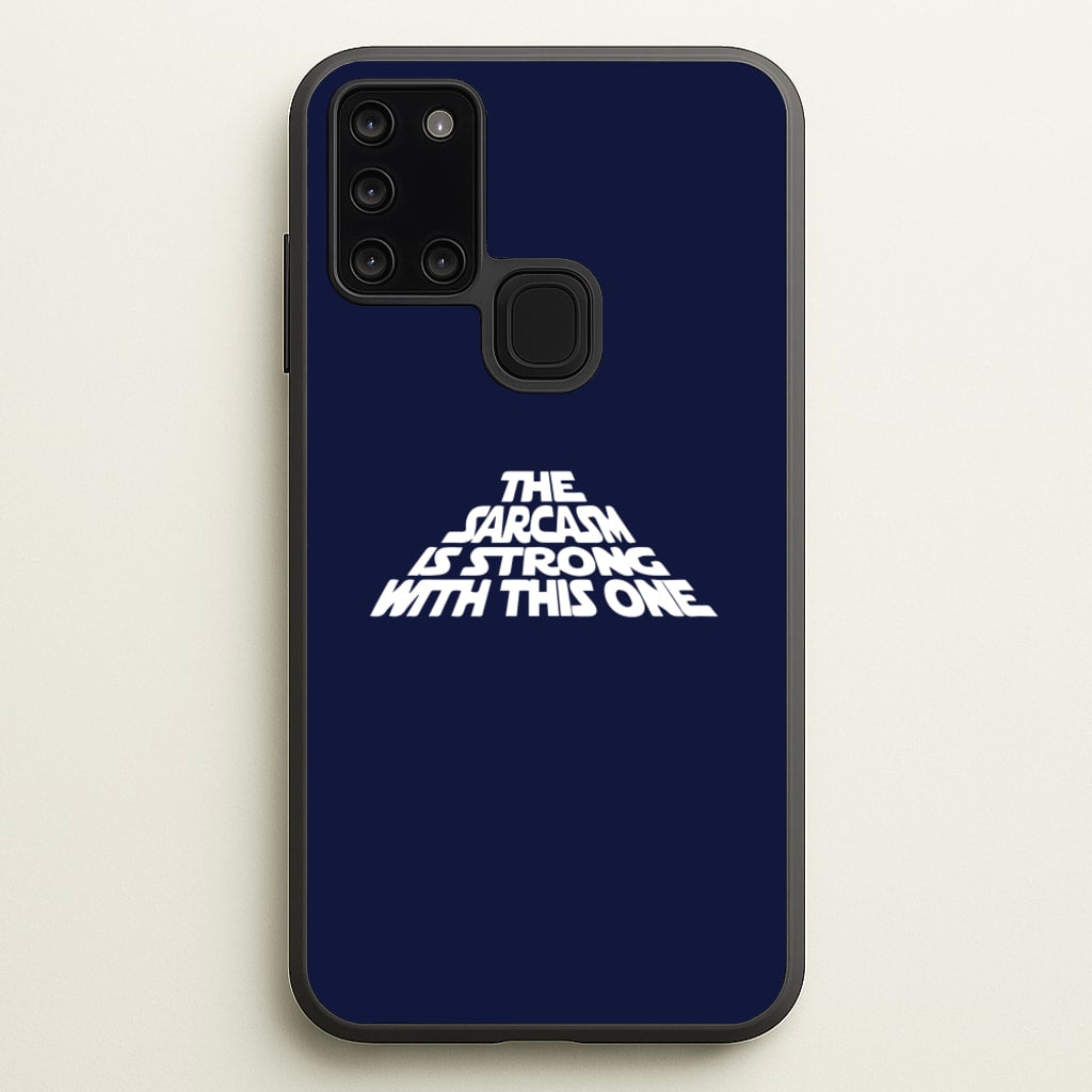 The Sarcasm Is Strong With This One - Star Wars Phone Case for Galaxy A21s