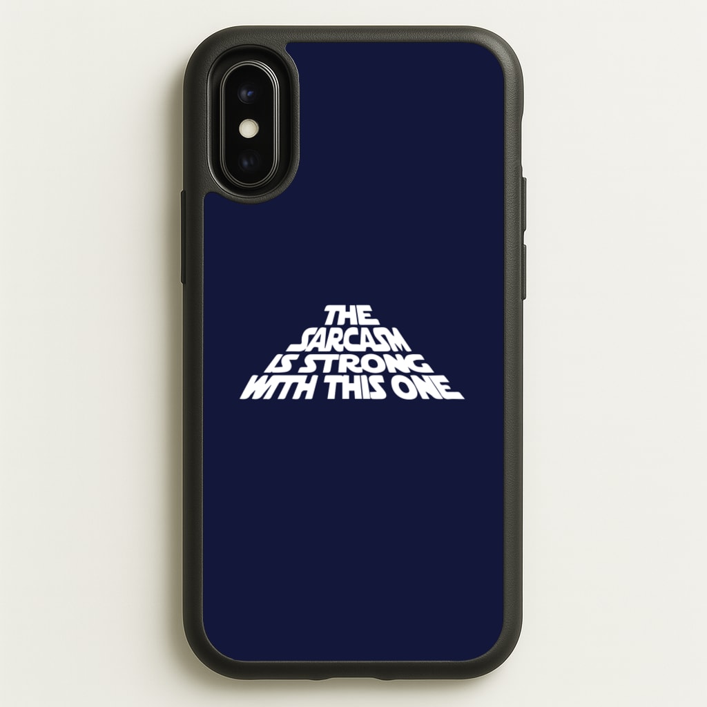 The Sarcasm Is Strong With This One - Star Wars Phone Case for iPhone X / XS