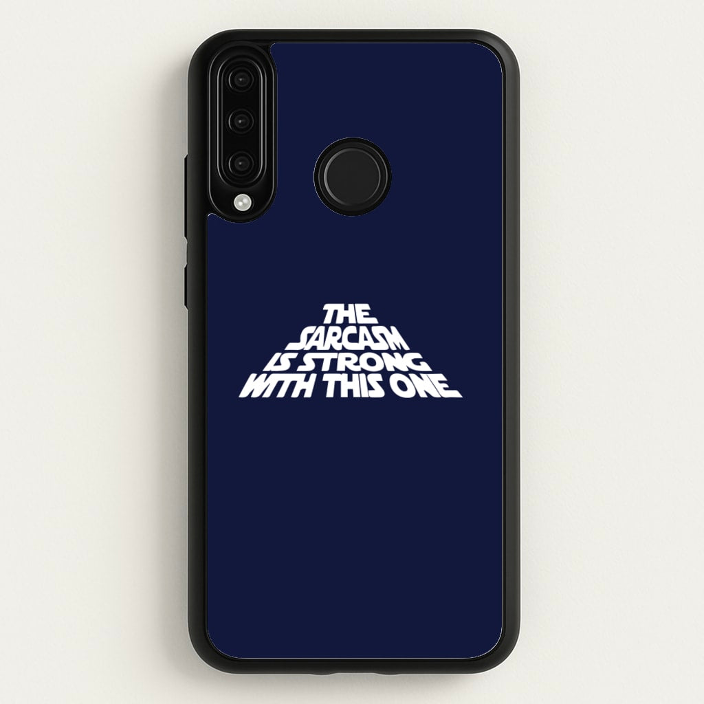 The Sarcasm Is Strong With This One - Star Wars Phone Case for Huawei P30 Lite