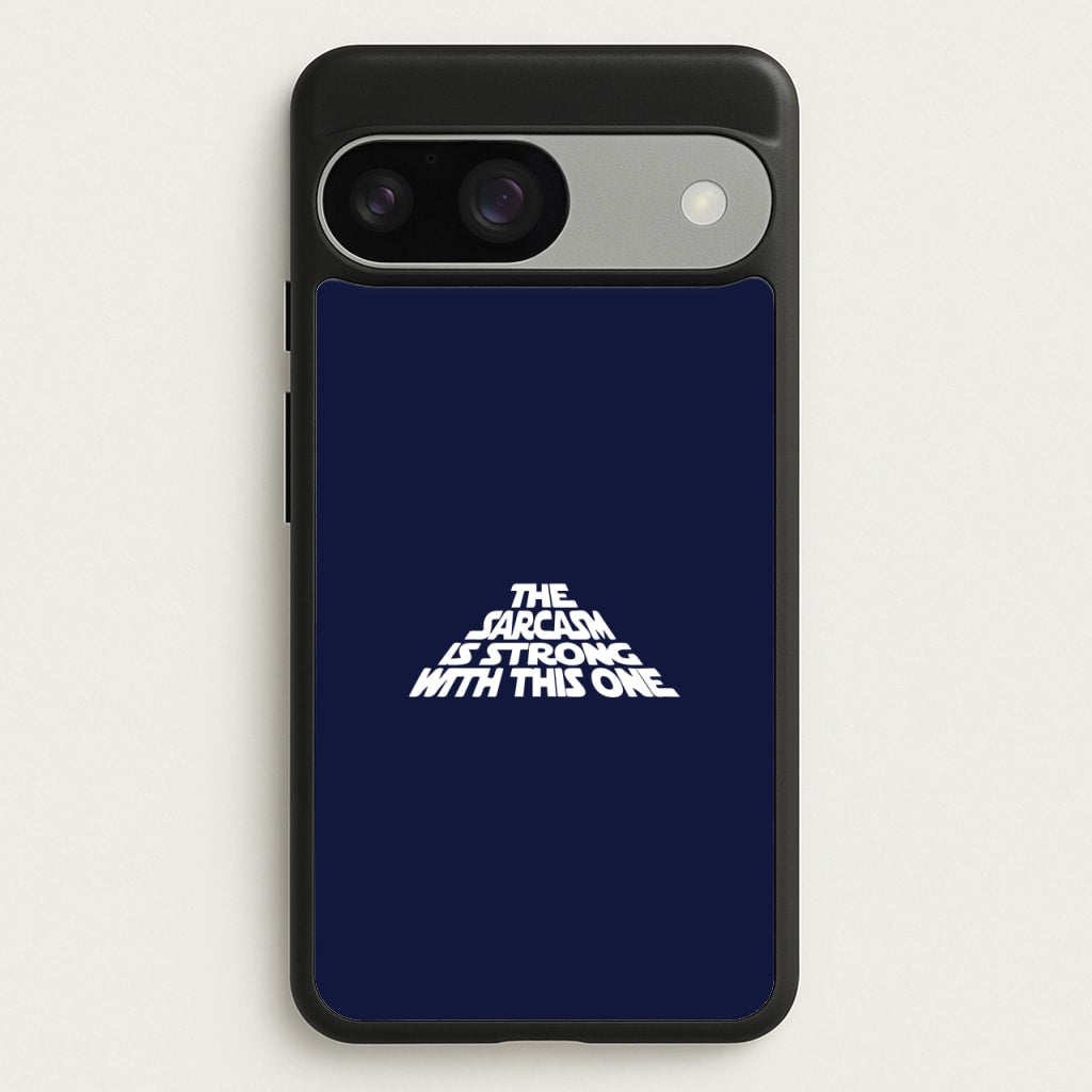 The Sarcasm Is Strong With This One - Star Wars Phone Case for Google Pixel 9 / 9 Pro