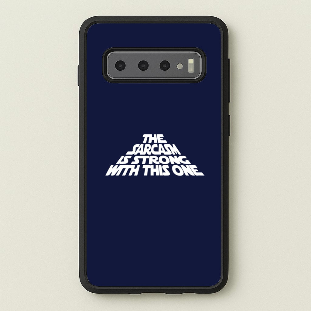 The Sarcasm Is Strong With This One - Star Wars Phone Case for Galaxy S10 Plus