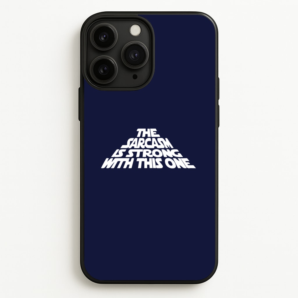 The Sarcasm Is Strong With This One - Star Wars Phone Case for iPhone 11 Pro