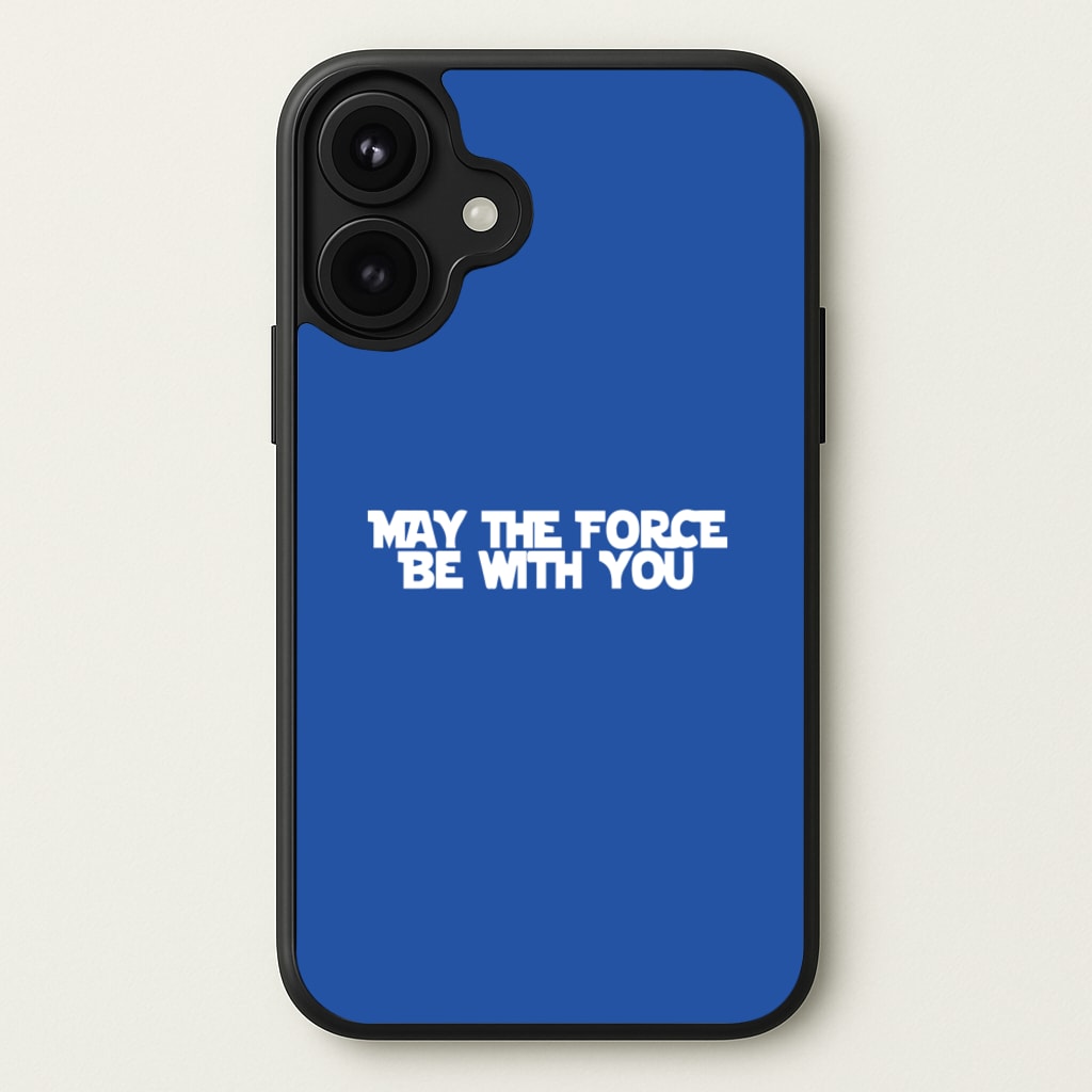 May The Force Be With You Phone Case for iPhone 17