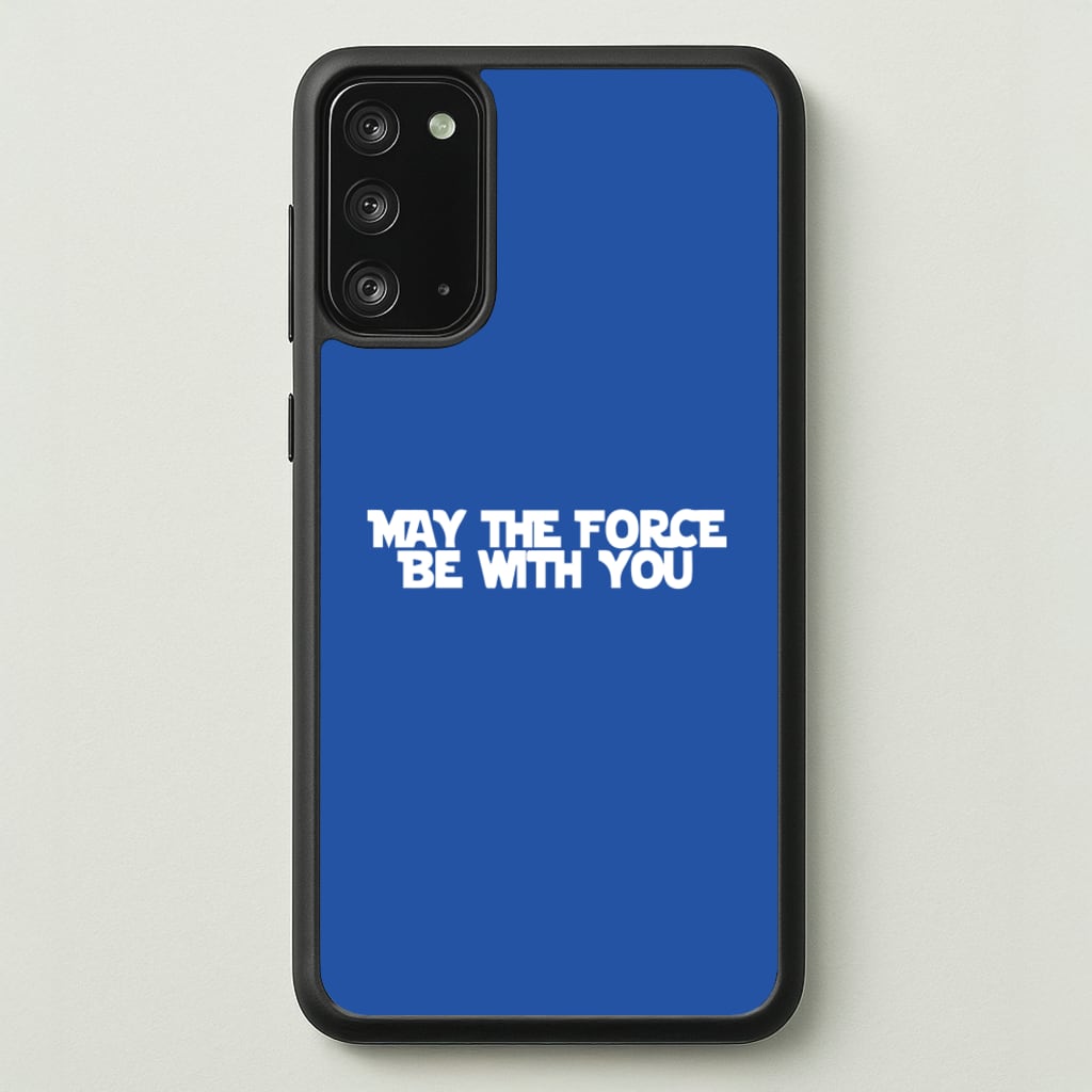May The Force Be With You - Star Wars Phone Case for Galaxy Note 20