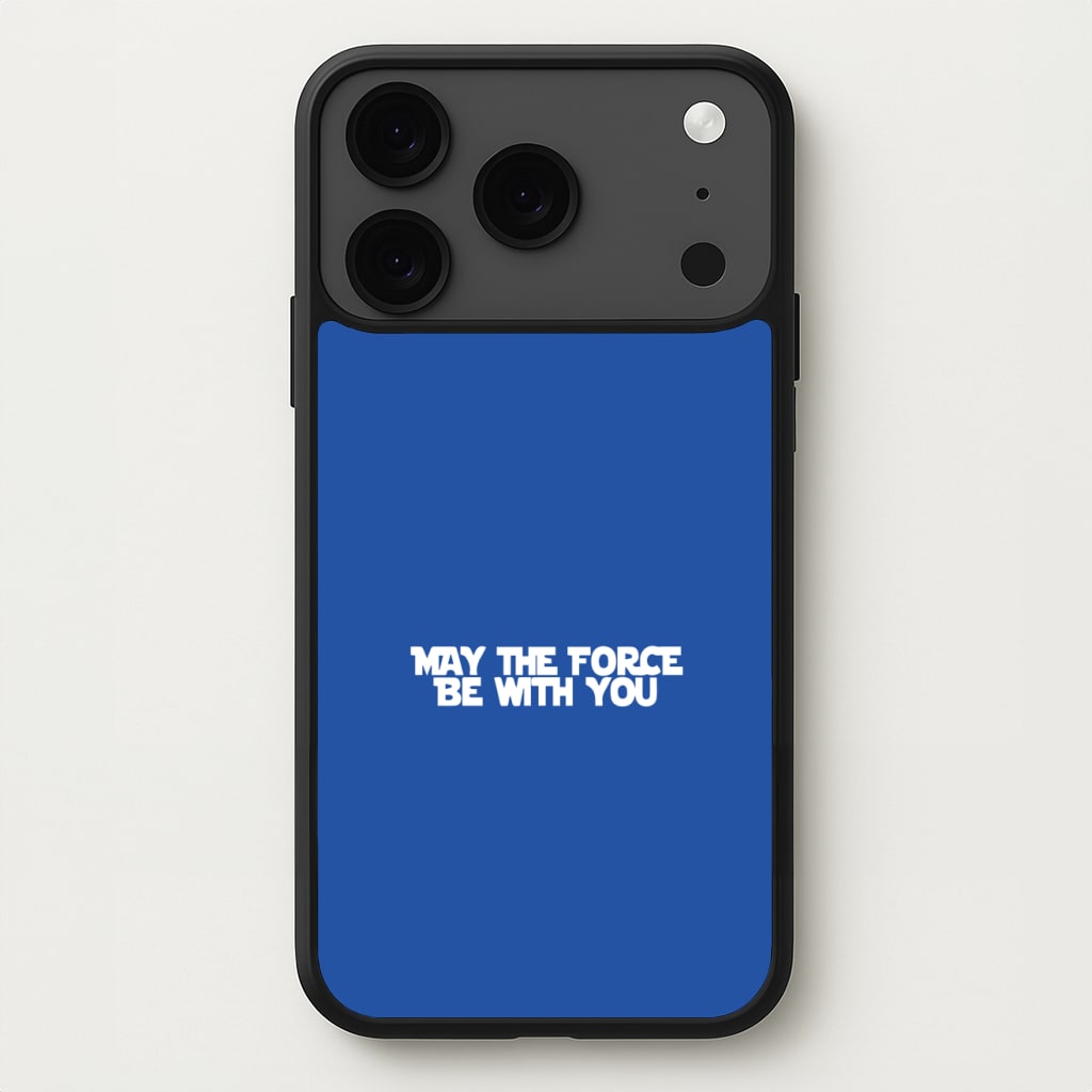May The Force Be With You Phone Case for iPhone 17 Pro Max