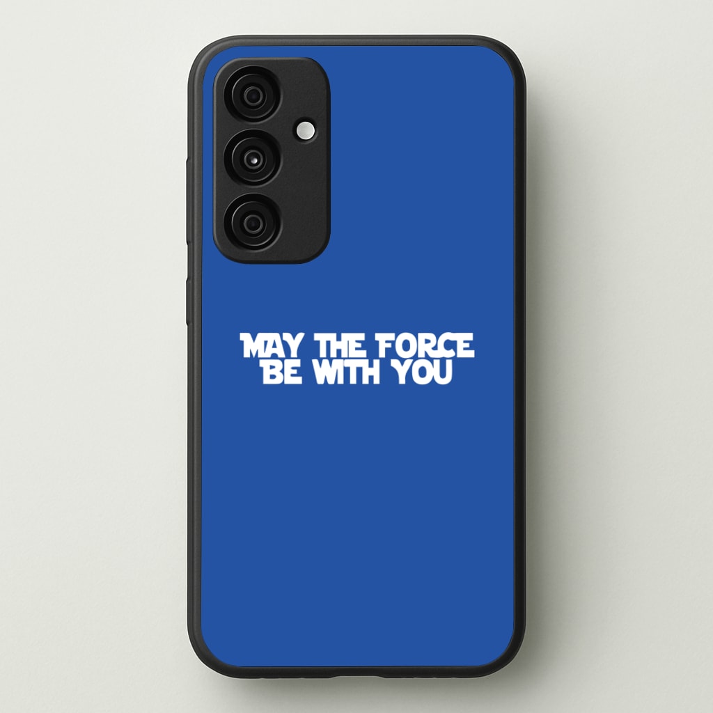 May The Force Be With You - Star Wars Phone Case for Galaxy A35