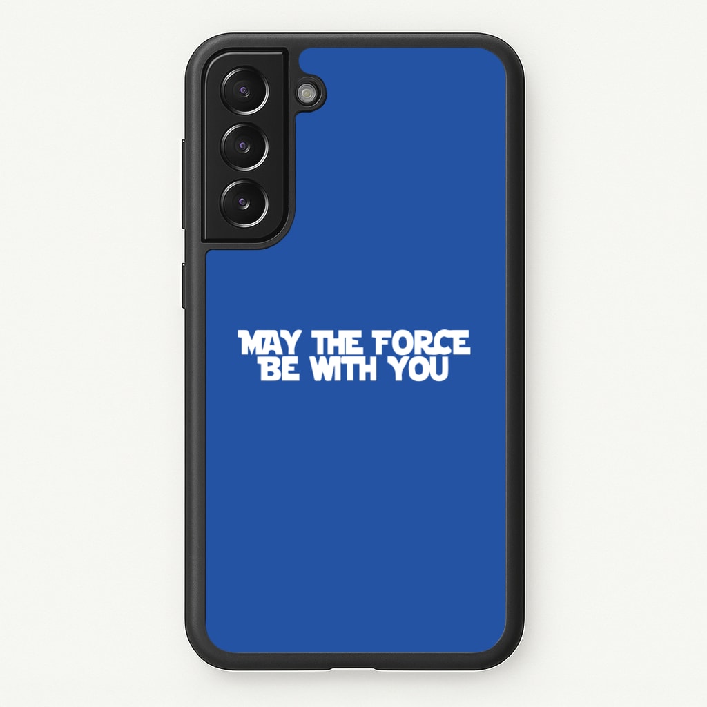 May The Force Be With You - Star Wars Phone Case for Galaxy S22 Plus