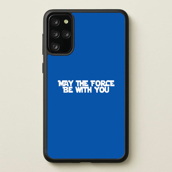 May The Force Be With You - Star Wars Phone Case for Galaxy S20 Plus