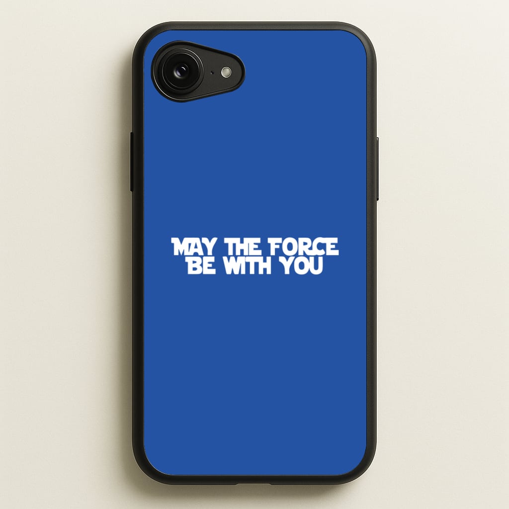 May The Force Be With You - Star Wars Phone Case for iPhone 16e