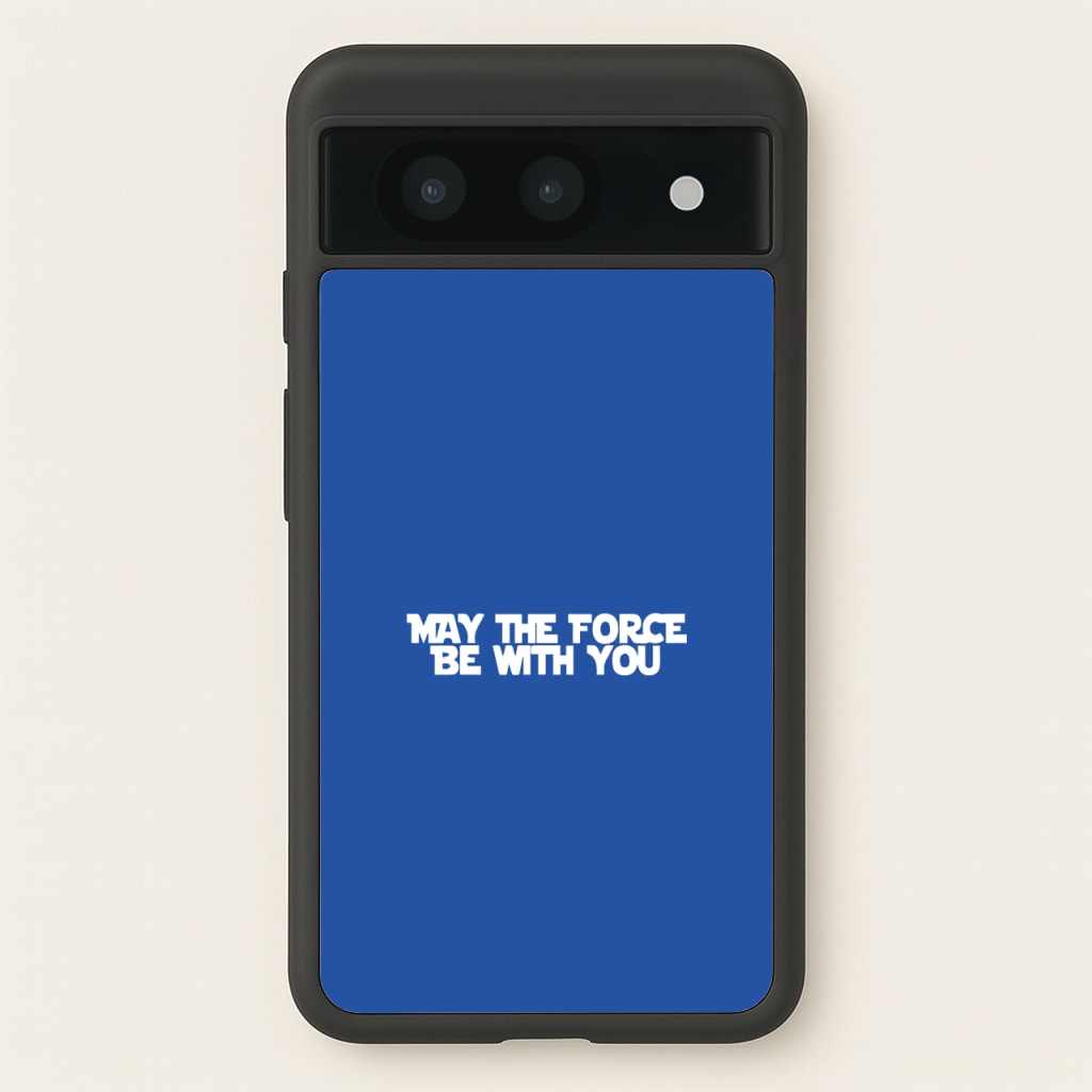 May The Force Be With You - Star Wars Phone Case for Google Pixel 8a