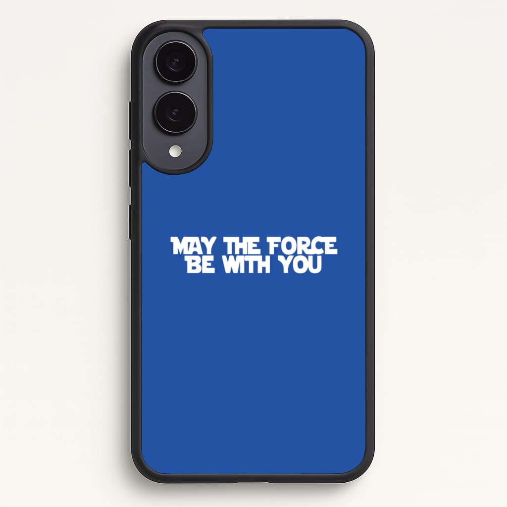 May The Force Be With You - Star Wars Phone Case for Galaxy S25 Edge
