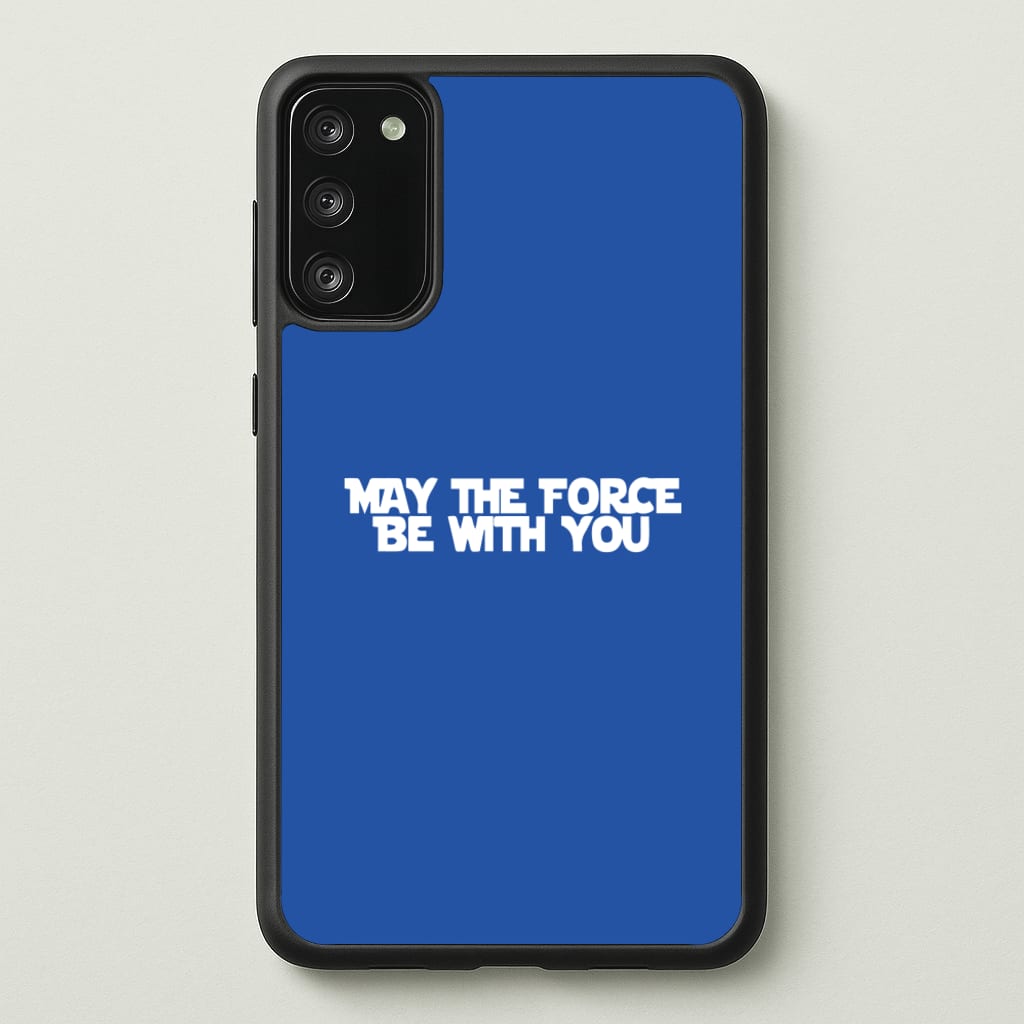 May The Force Be With You - Star Wars Phone Case for Galaxy S20