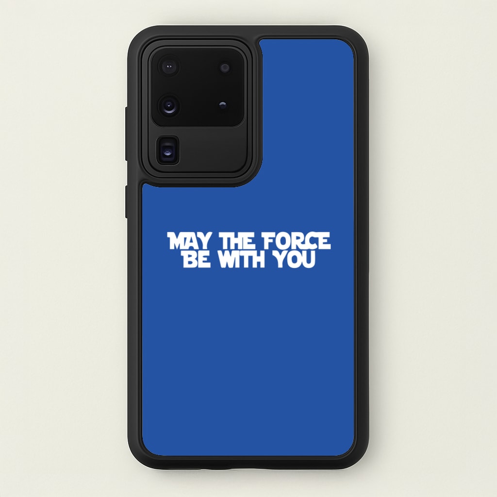 May The Force Be With You - Star Wars Phone Case for Galaxy S20 Ultra