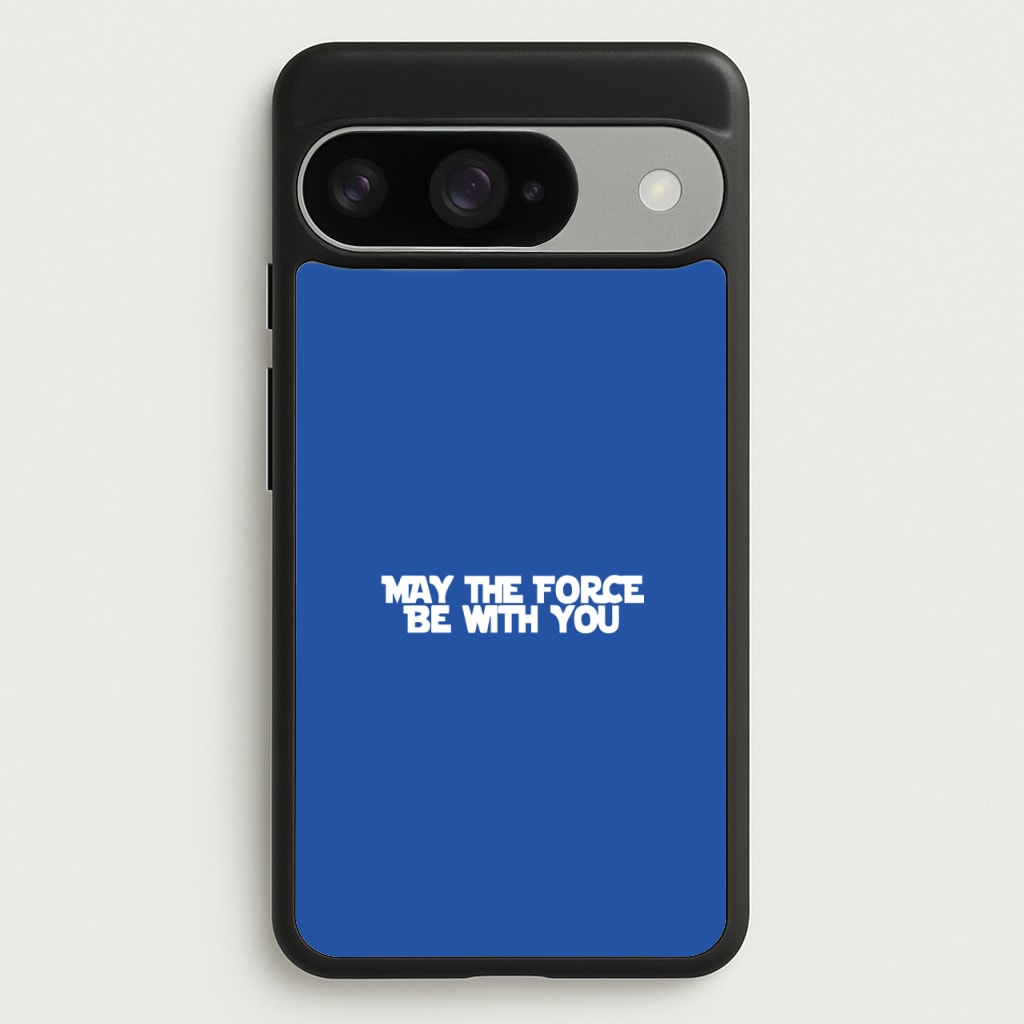 May The Force Be With You Phone Case for Google Pixel 10 / 10 Pro