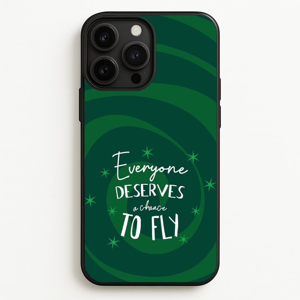 Everyone Deserves A Chance To Fly - Wicked Phone Case for iPhone 13 Pro Max