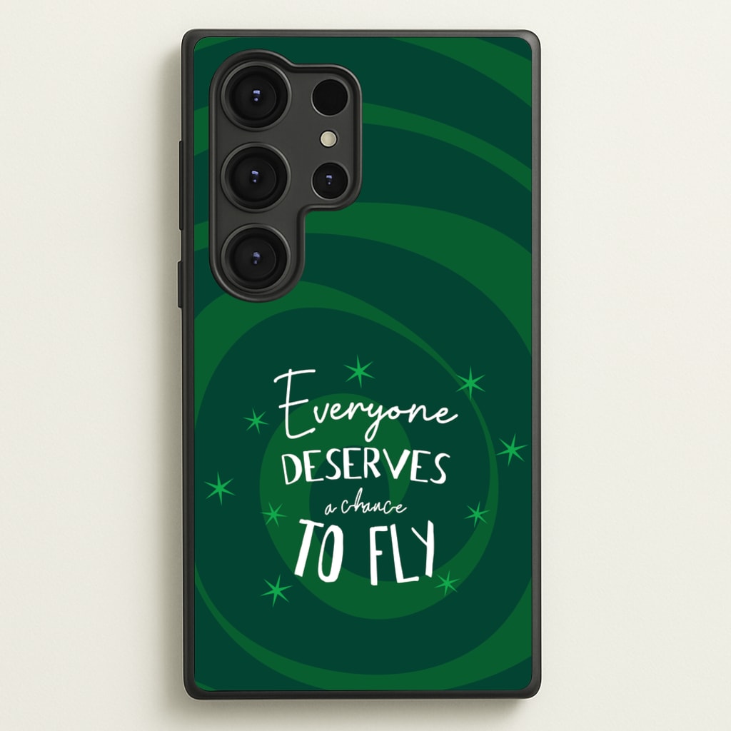 Everyone Deserves A Chance To Fly - Wicked Phone Case for Galaxy S25 Ultra