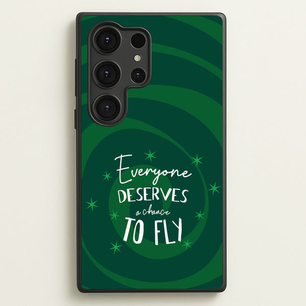 Everyone Deserves A Chance To Fly - Wicked Phone Case for Galaxy S25 Ultra