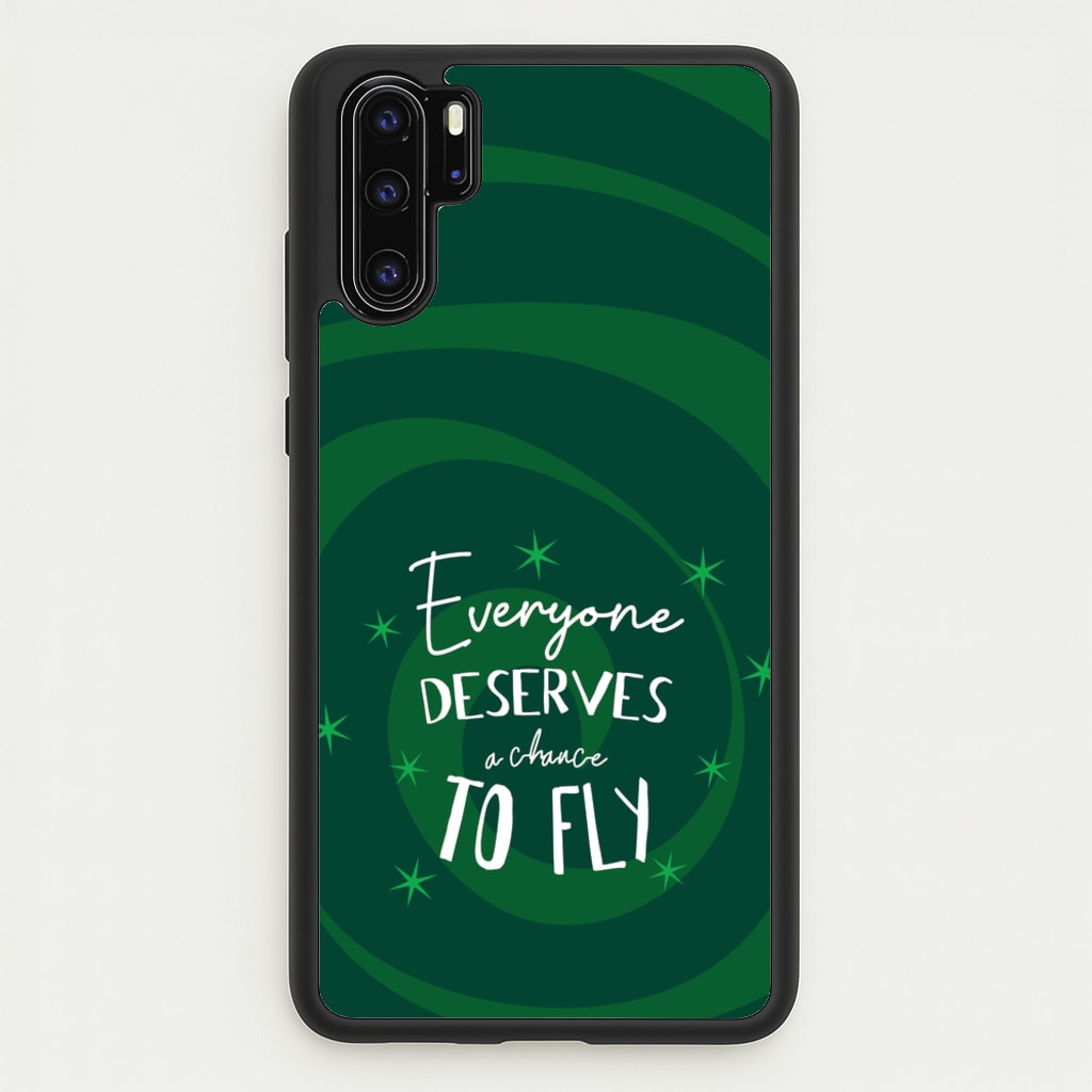 Everyone Deserves A Chance To Fly - Wicked Phone Case for Huawei P30 Pro