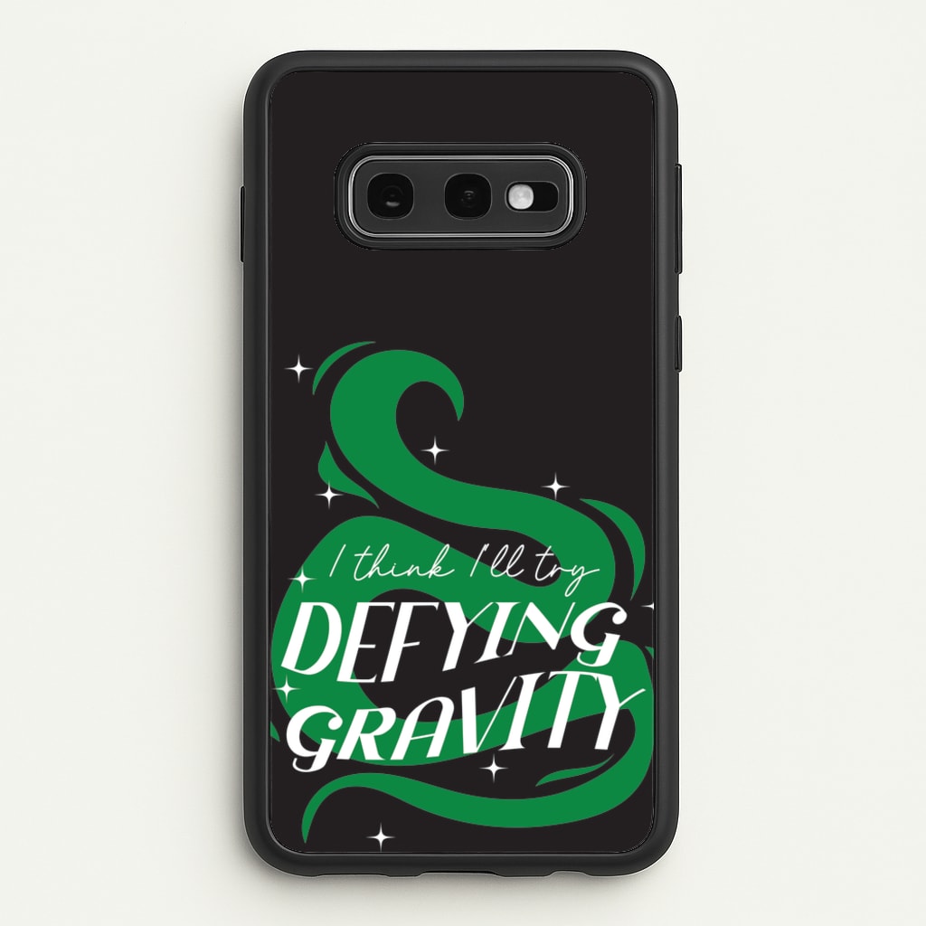 I Think I'll Try Defying Gravity - Wicked Phone Case for Galaxy S10e