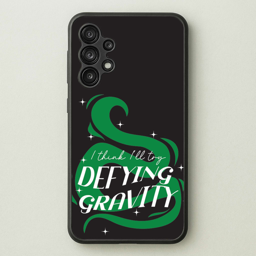 I Think I'll Try Defying Gravity - Wicked Phone Case for Galaxy A13