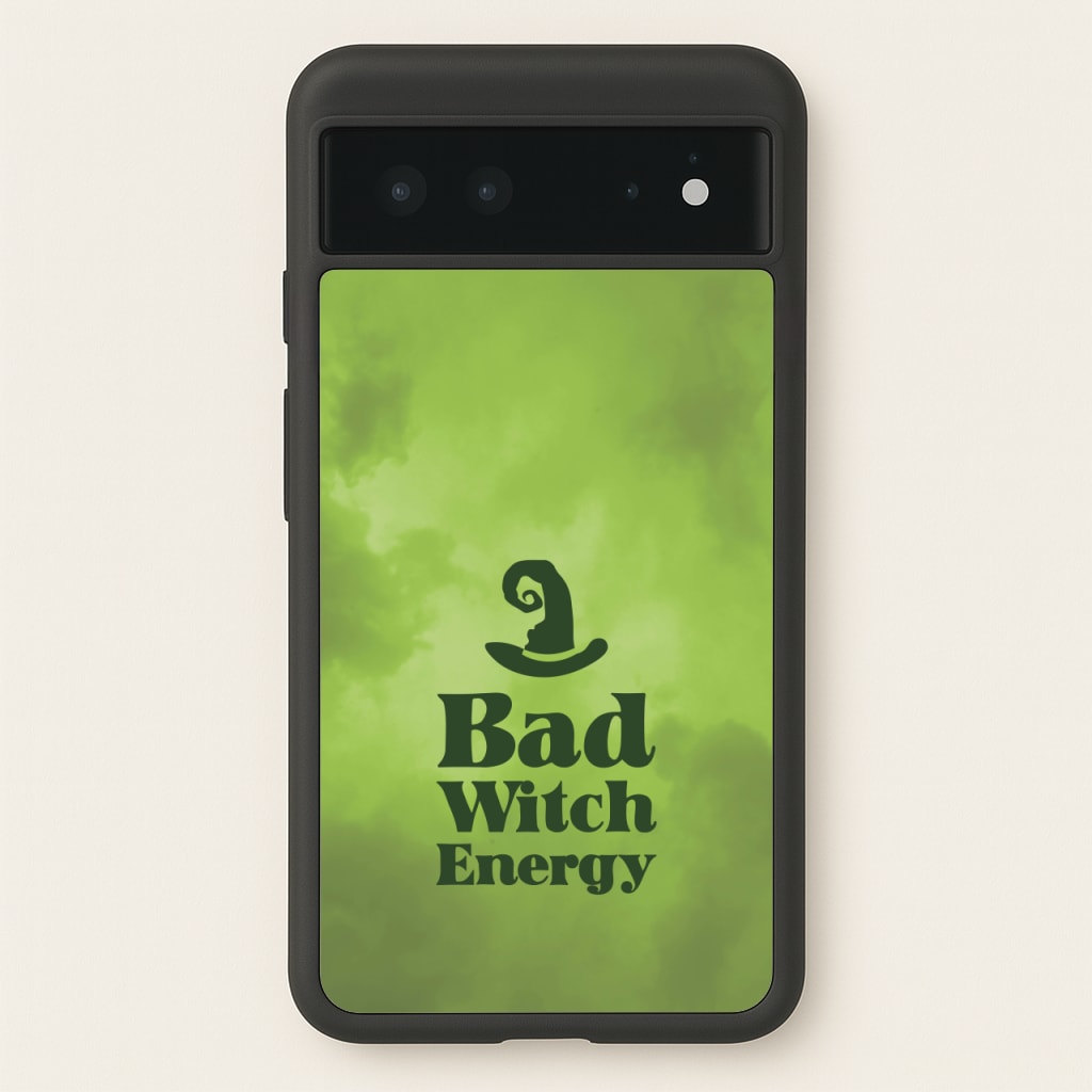 Bad Witch Energy - Wicked Phone Case for Google Pixel 6