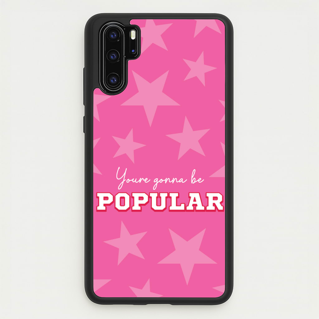 You're Gonna Be Popular - Wicked Phone Case for Huawei P30 Pro