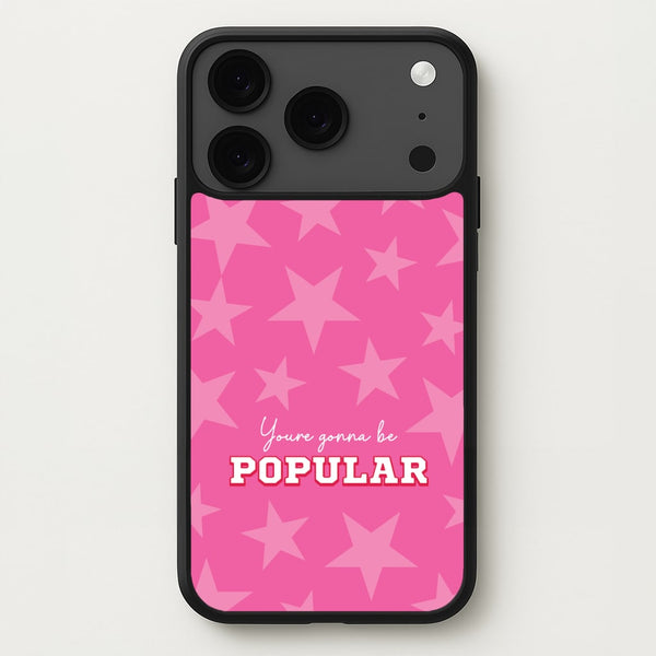 You're Gonna Be Popular Phone Case for iPhone 17 Pro