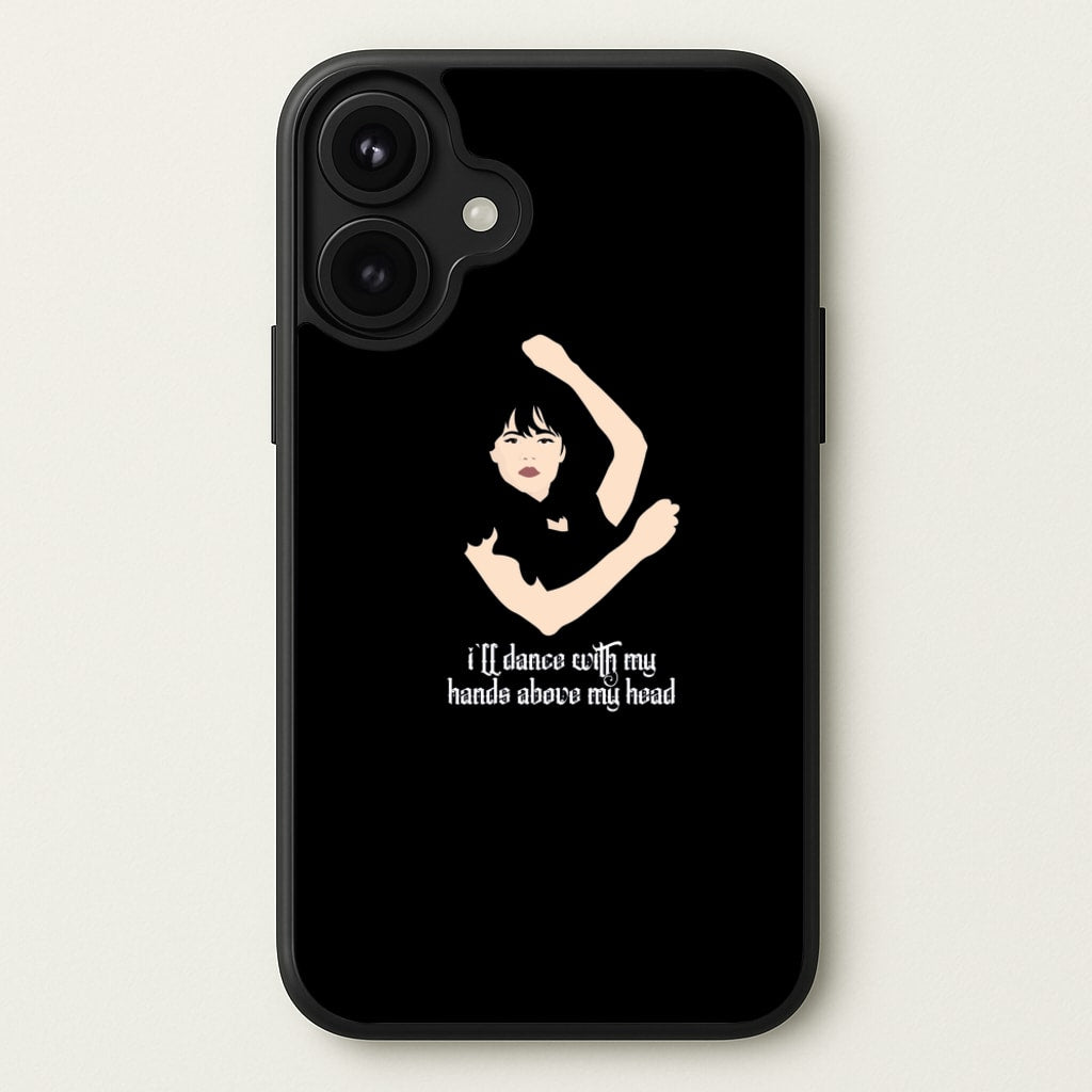 I'll Dance With My Hands Above My Head Wednesday Phone Case for iPhone 17